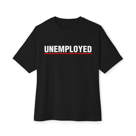 "UNEMPLOYED" Tee